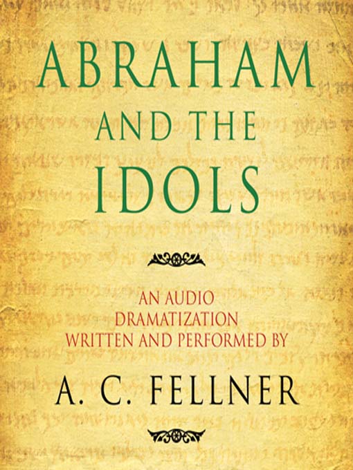 Title details for Abraham and the Idols by A. C. Fellner - Available